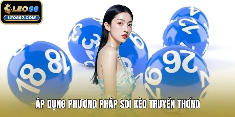 Áp dụng phương pháp soi kèo truyền thống