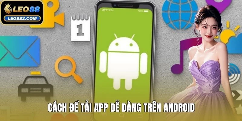 Cách để tải app dễ dàng trên Android