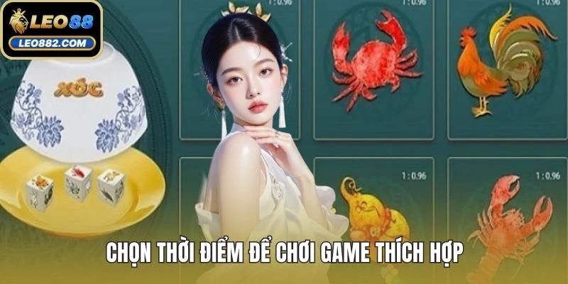 Chọn thời điểm để chơi game thích hợp