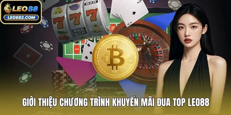 Giới thiệu chương trình khuyến mãi đua top LEO88
