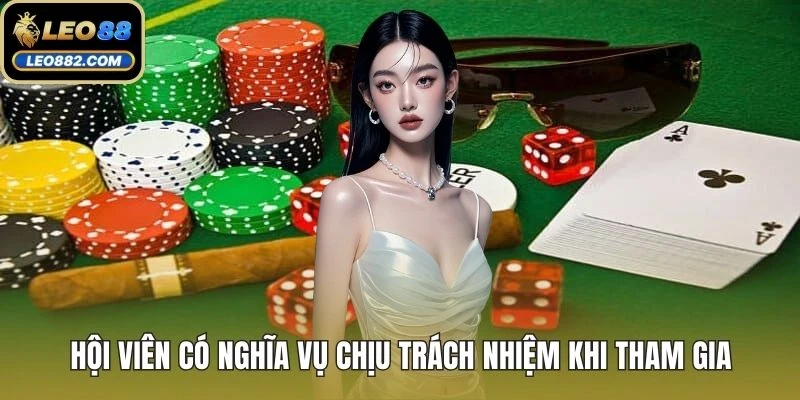 Hội viên có nghĩa vụ chịu trách nhiệm khi tham gia