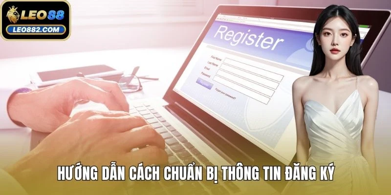 Hướng dẫn cách chuẩn bị thông tin đăng ký