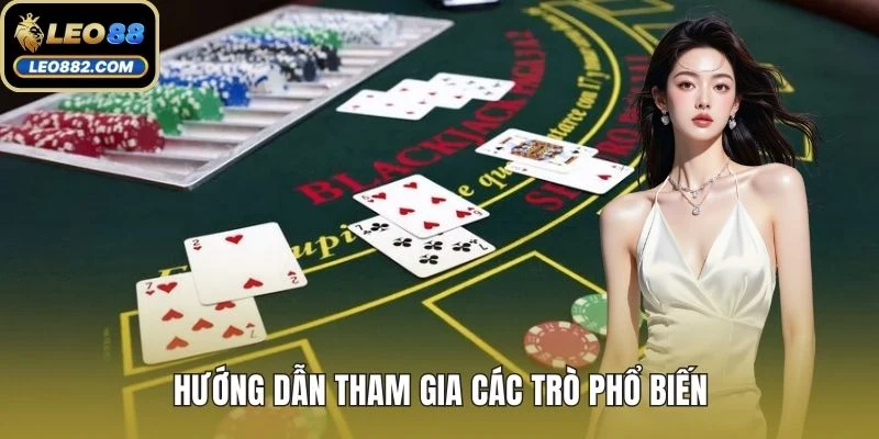 Hướng dẫn tham gia các trò phổ biến