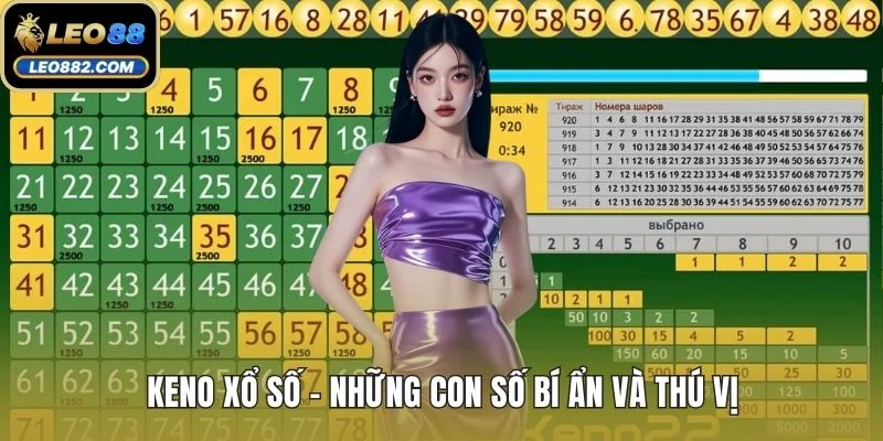 Keno xổ số- Những con số bí ẩn và thú vị