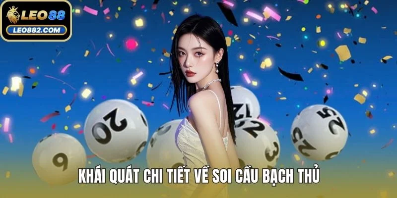 Khái quát chi tiết về soi cầu bạch thủ