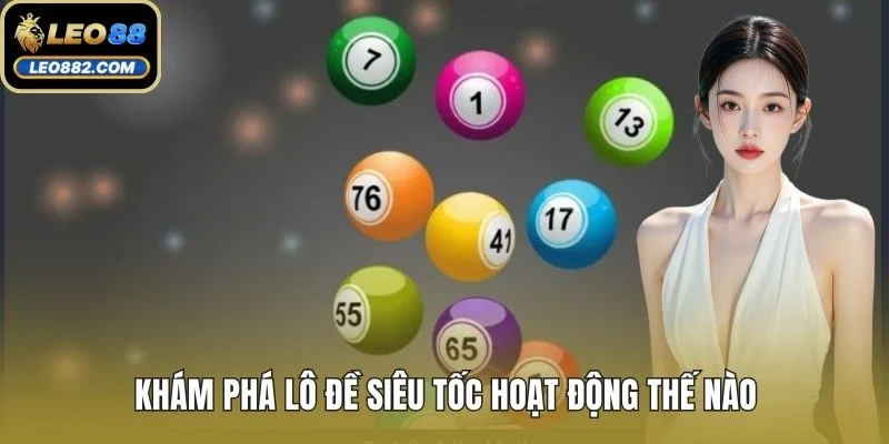 Khám phá lô đề siêu tốc hoạt động thế nào