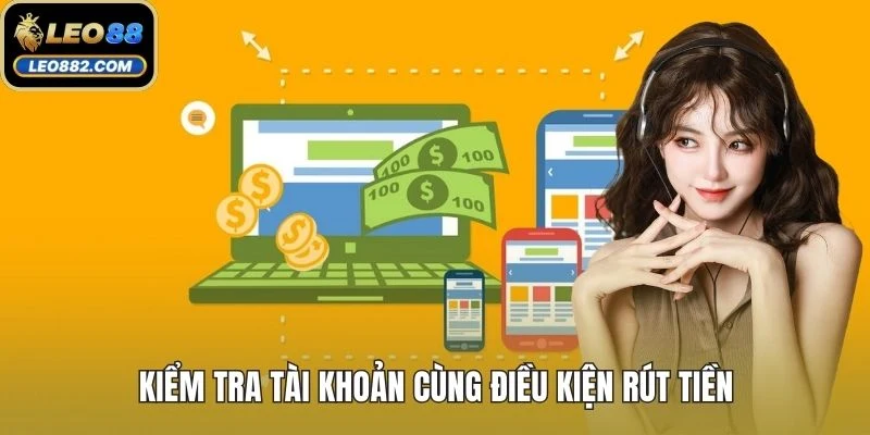 Kiểm tra tài khoản cùng điều kiện rút tiền