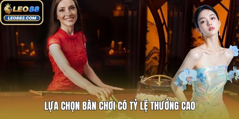 Lựa chọn bàn chơi có tỷ lệ thưởng cao