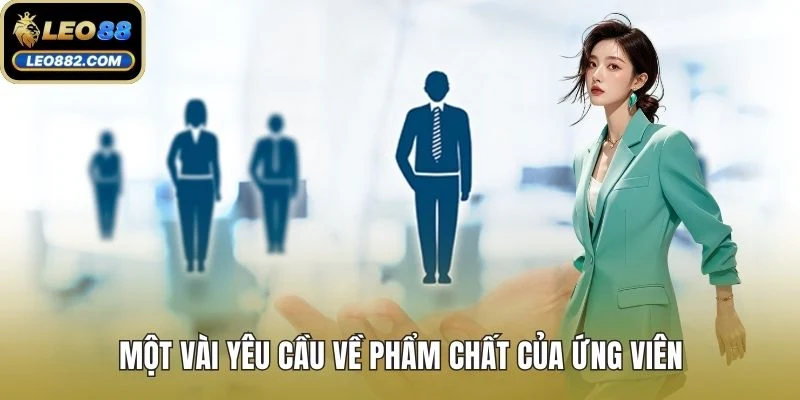 Một vài yêu cầu về phẩm chất của ứng viên