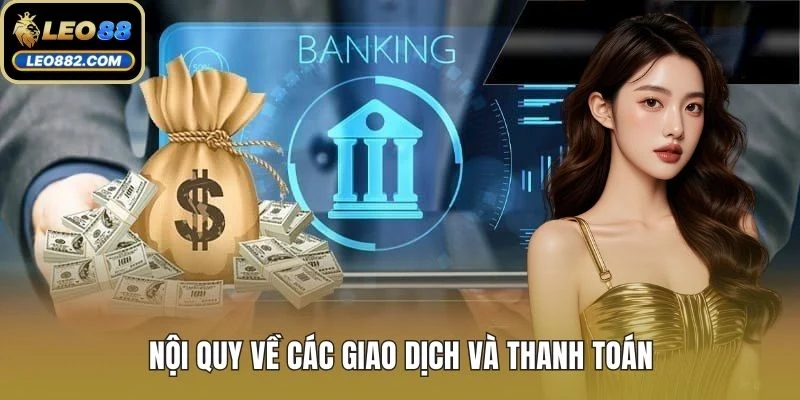 Nội quy về các giao dịch và thanh toán