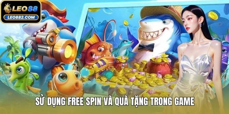 Sử dụng free spin và quà tặng trong game
