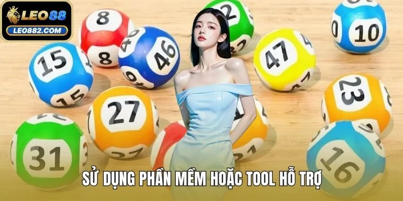 Sử dụng phần mềm hoặc tool hỗ trợ