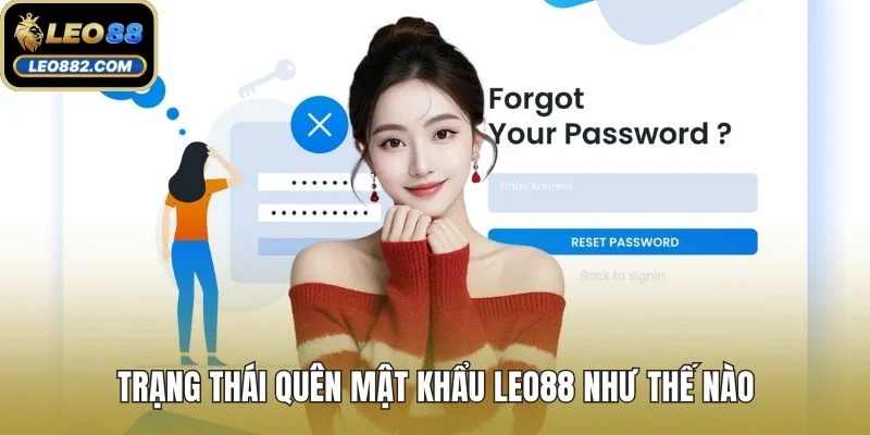 Trạng thái quên mật khẩu LEO88 như thế nào